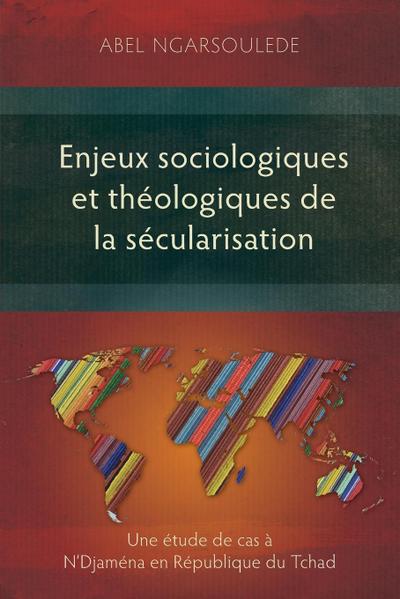 Enjeux sociologiques et théologiques de la sécularisation