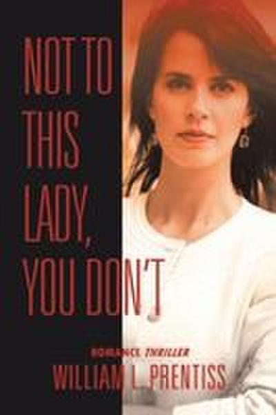 Not to This Lady, You Don’t