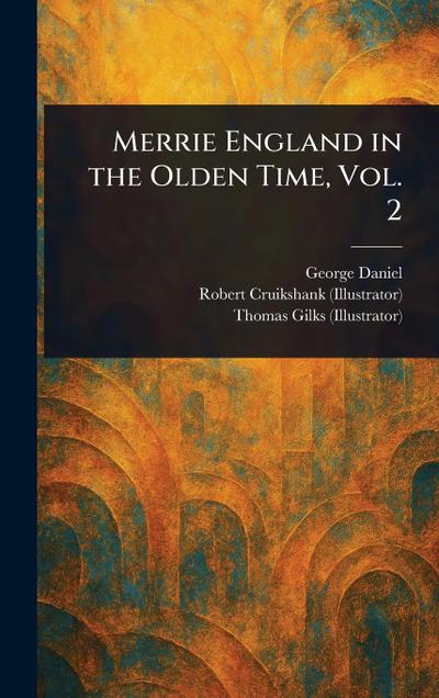 Merrie England in the Olden Time, Vol. 2