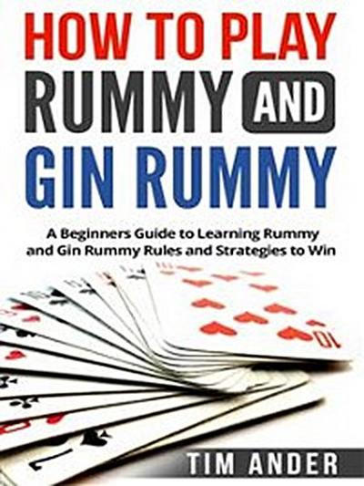 How to Play Rummy and Gin Rummy