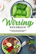 Wirsing Kochbuch: Die leckersten Wirsingkohl Rezep