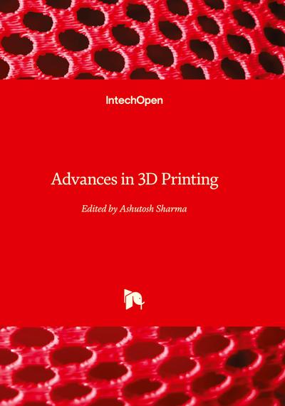 Advances in 3D Printing