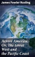 Across America; Or, The Great West and the Pacific