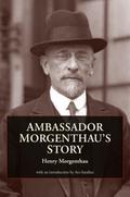 Ambassador Morgenthau’s Story