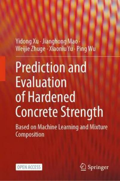 Prediction and Evaluation of Hardened Concrete Strength