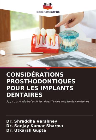 CONSIDÉRATIONS PROSTHODONTIQUES POUR LES IMPLANTS DENTAIRES
