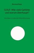 GOLF: Wie viele Gefühle und warum überhaupt?