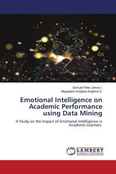 Emotional Intelligence on Academic Performance using Data Mining