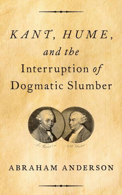 Kant, Hume, and the Interruption of Dogmatic Slumber