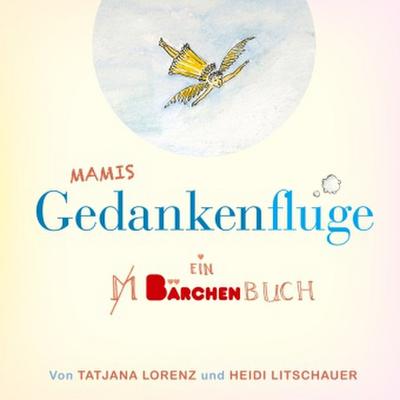 Mamis Gedankenflüge