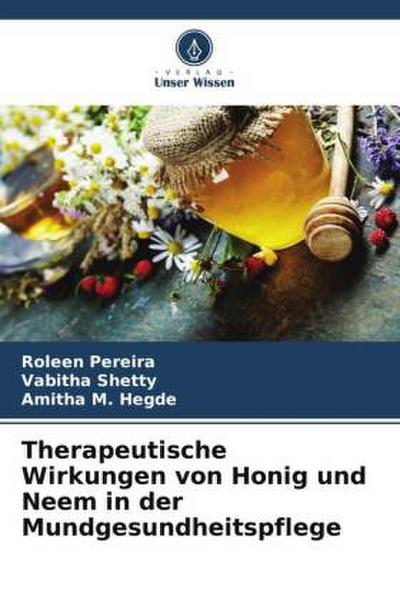 Therapeutische Wirkungen von Honig und Neem in der Mundgesundheitspflege