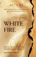 White Fire: Spiritual Wisdom and Pointings of a Contemporary Sage