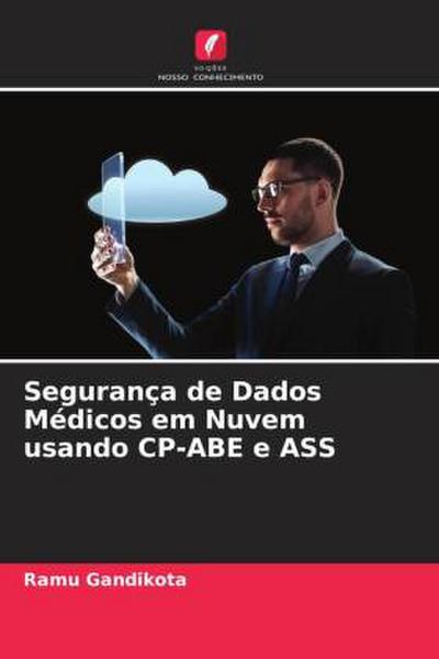 Segurança de Dados Médicos em Nuvem usando CP-ABE e ASS