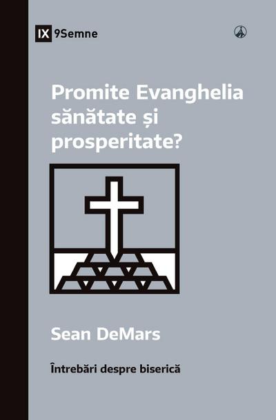 Does the Gospel Promise Health and Prosperity? / Promite Evanghelia s¿n¿tate ¿i prosperitate?