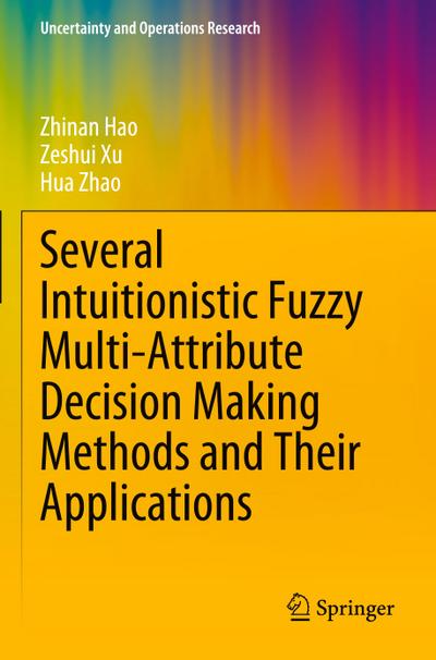 Several Intuitionistic Fuzzy Multi-Attribute Decision Making Methods and Their Applications