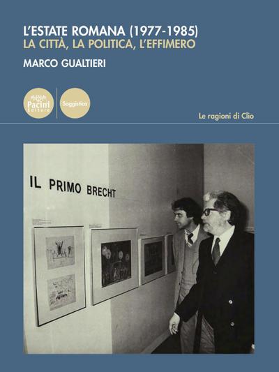 L’ estate romana (1977-1985). La città, la politica, l’effimero