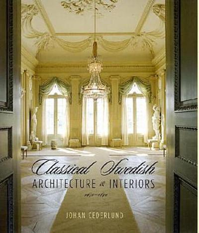 Classical Swedish Architecture and Interiors 1650-1840