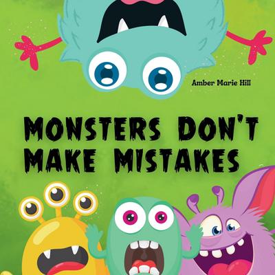 Monsters Don’t Make Mistakes