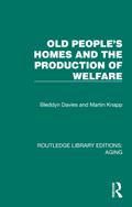 Old People’s Homes and the Production of Welfare