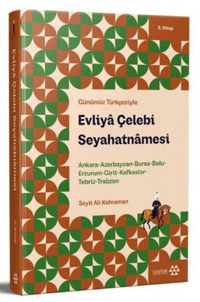Günümüz Türkcesiyle Evliya Celebi Seyahatnamesi 2. Kitap