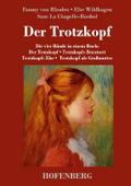 Der Trotzkopf/Trotzkopfs Brautzeit/Trotzkopfs Ehe/Trotzkopf als Großmutter