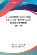 Mackintosh’s Collection Of Gaelic Proverbs And Familiar Phrases (1819)