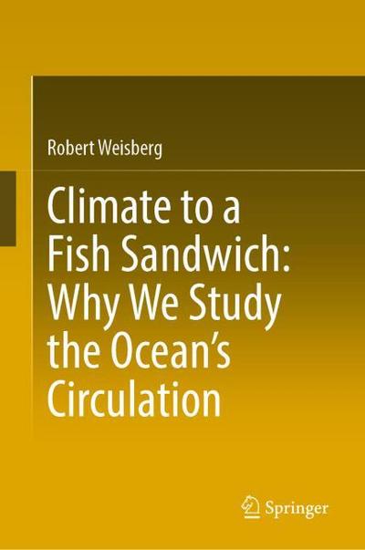 Climate to a Fish Sandwich: Why We Study the Oceans Circulation