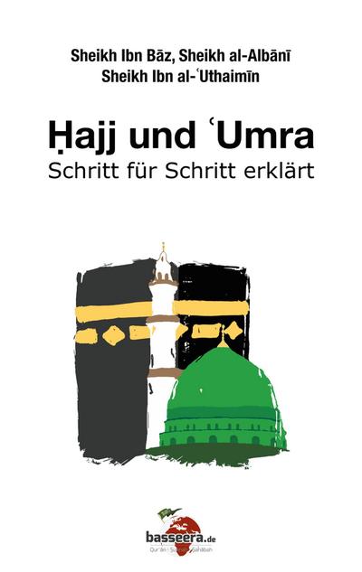 Hajj und ’Umra: Schritt für Schritt erklärt