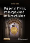 Die Zeit in Physik, Philosophie und im Menschlichen