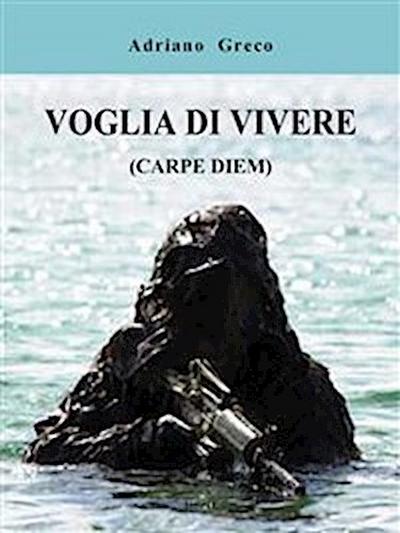 Voglia di vivere (carpe diem)