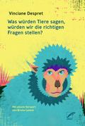Was würden Tiere sagen, würden wir die richtigen Fragen stellen?