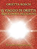 Il viaggio di Orietta alla scoperta dell’ignoto