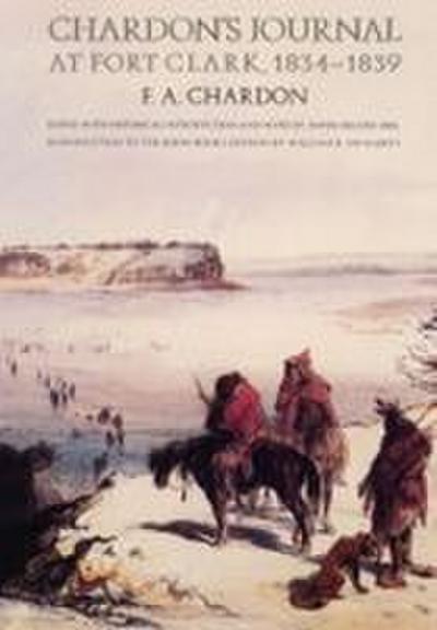 Chardon’s Journal at Fort Clark, 1834-1839