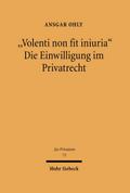 ’Volenti non fit iniuria’ - Die Einwilligung im Privatrecht
