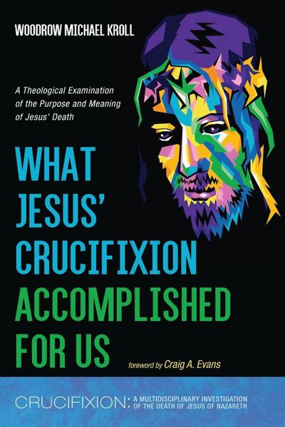 What Jesus’ Crucifixion Accomplished For Us