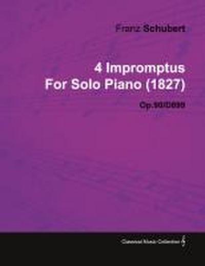 4 Impromptus By Franz Schubert For Solo Piano (1827) Op.90/D899