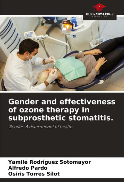 Gender and effectiveness of ozone therapy in subprosthetic stomatitis.