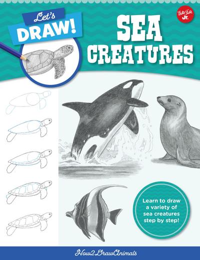 Let’s Draw Sea Creatures
