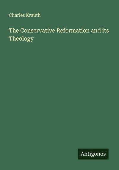 The Conservative Reformation and its Theology