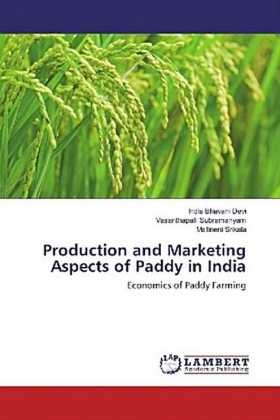 Production and Marketing Aspects of Paddy in India