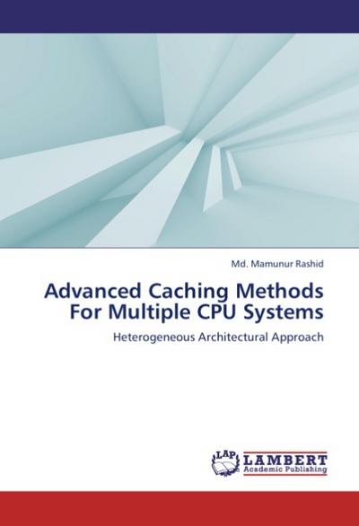 Advanced Caching Methods For Multiple CPU Systems