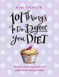 101 Things to Do Before You Diet