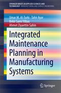 Integrated Maintenance Planning in Manufacturing Systems