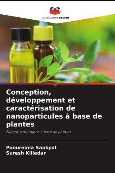 Conception, développement et caractérisation de nanoparticules à base de plantes