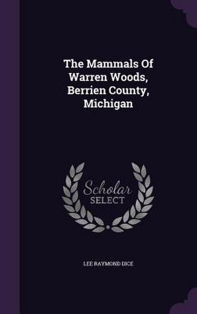 The Mammals Of Warren Woods, Berrien County, Michigan