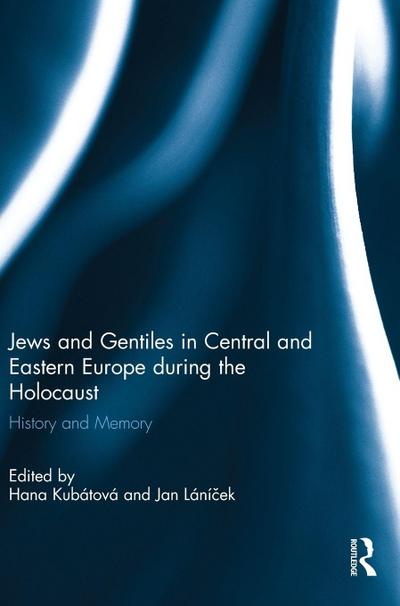 Jews and Gentiles in Central and Eastern Europe during the Holocaust
