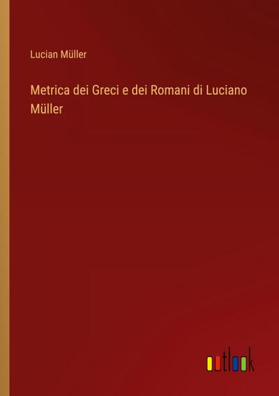Metrica dei Greci e dei Romani di Luciano Müller
