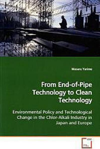 From End-of-Pipe Technology to Clean Technology