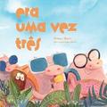 Era uma vez três