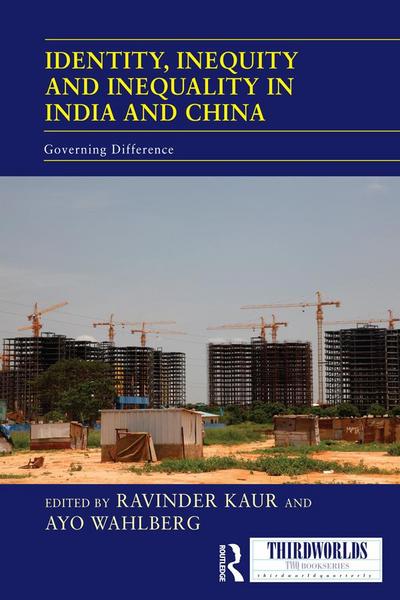 Identity, Inequity and Inequality in India and China